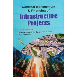 Xcess Infostore's Contract Management & Financing of Infrastructure Projects [Edn. 2023]